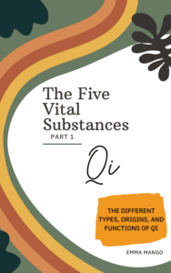 The Five Vital Substances; Part 1; Qi 1